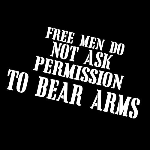 Bărbații liberi nu cer permisiunea de a purta arme Patriotice de 6 autocolant de vinil de decalare